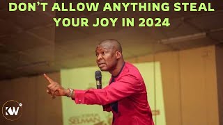 DON’T LET ANYTHING STEAL OR TAKE AWAY JOY IN THIS YEAR - Apostle Joshua SELMAN