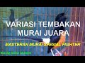 VARIASI TEMBAKAN MURAI JUARA