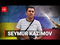 Seymur Kazımov: Ukrayna müharibəsi azərbaycanlı jurnalistin gözü ilə