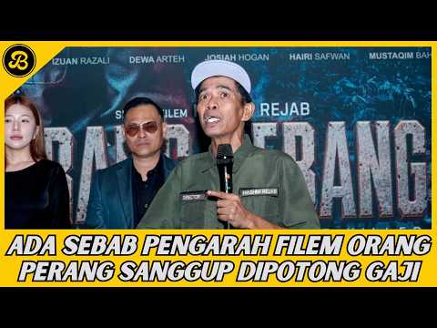 ADA SEBAB PENGARAH FILEM ORANG PERANG SANGGUP DIPOTONG GAJI