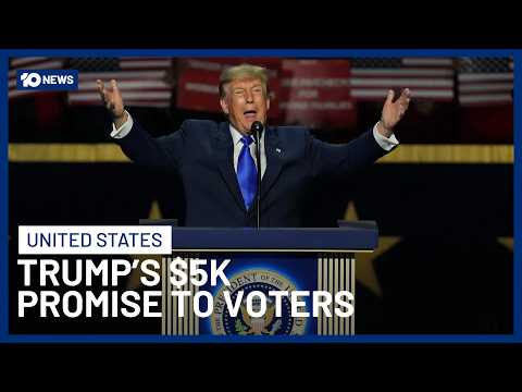 Trump Explains How His $5,000 Promise To Voters Will Work | 10 News