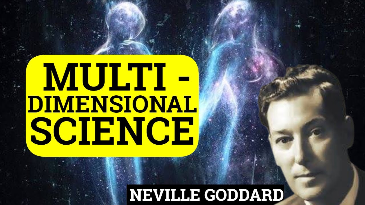 Multi Dimension Science Neville Goddard Multi-Dimensional Science - YouTube