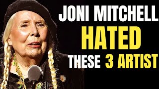 Top 3 Musicians Joni Mitchell HATED The Most