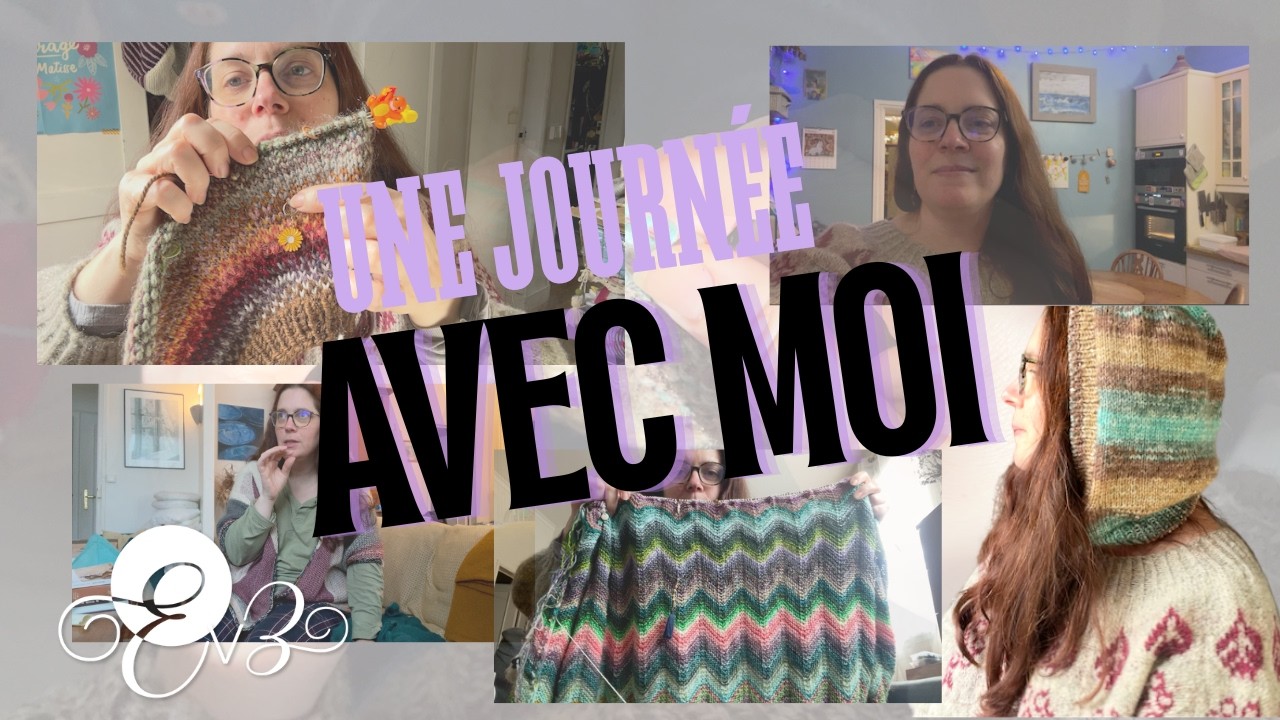 Une journée avec moi • projet terminé, encours, tricothé et gourmandises