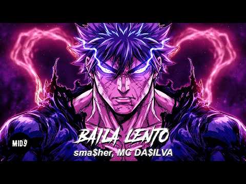 sma$her & MC DA$ILVA - BAILA LENTO (Slowed) 💫 BRAZILIAN FUNK PHONK