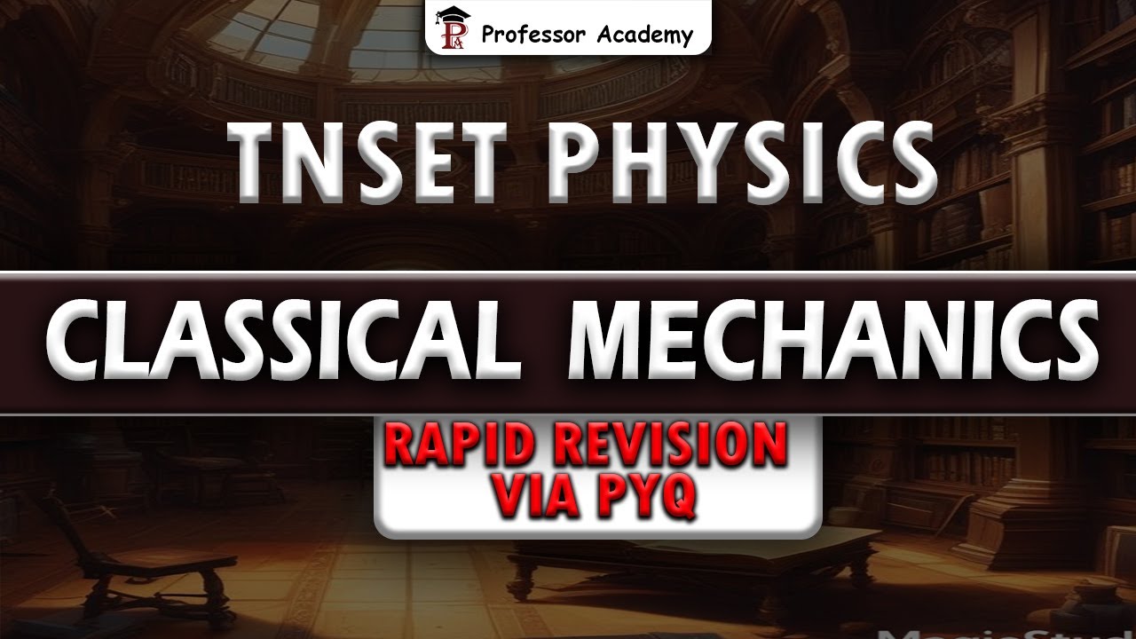 TNSET Physics | Classical mechanics | Rapid Revision Via PYQ Professor ...