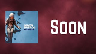 Snow Patrol - Soon (Lyrics)