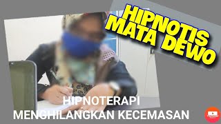 TERAPI HIPNOTIS | HIPNOTIS MATA DEWO | HIPNOTERAPI MENGHILANGKAN KECEMASAN & DEPRESI