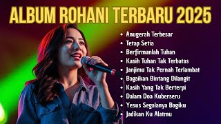 Download Lagu Kumpulan Lagu Rohani Kristen Terbaik dan Populer | Anugerah Terbesar | Lagi Rohani Terbaru 2025 MP3 Download Lagu Kumpulan Lagu Rohani Kristen Terbaik dan Populer | Anugerah Terbesar | Lagi Rohani Terbaru 2025 MP3