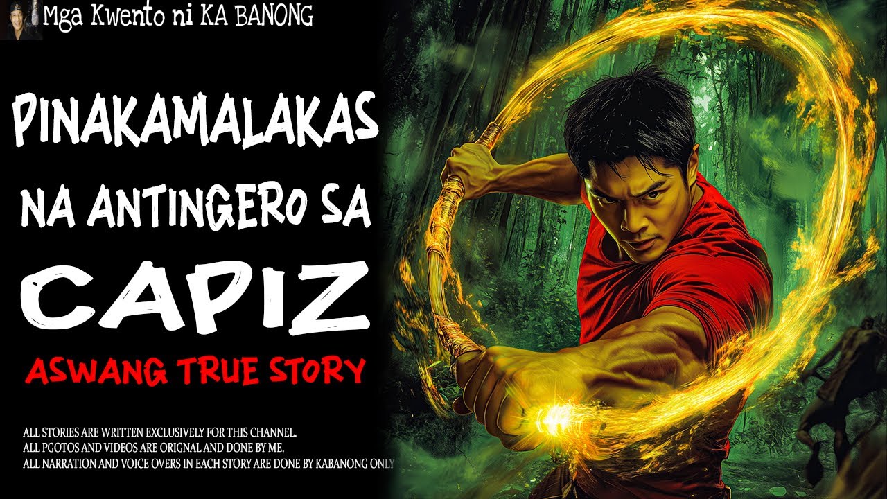 PINAKAMALAKAS NA ANTINGERO SA CAPIZ | Aswang True Story