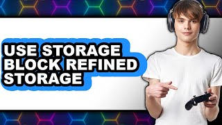 How to Use Storage Block Refined Storage (easy Method)