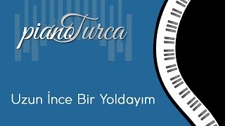 Uzun ince bir yoldayım ( Piyano ) Resimi