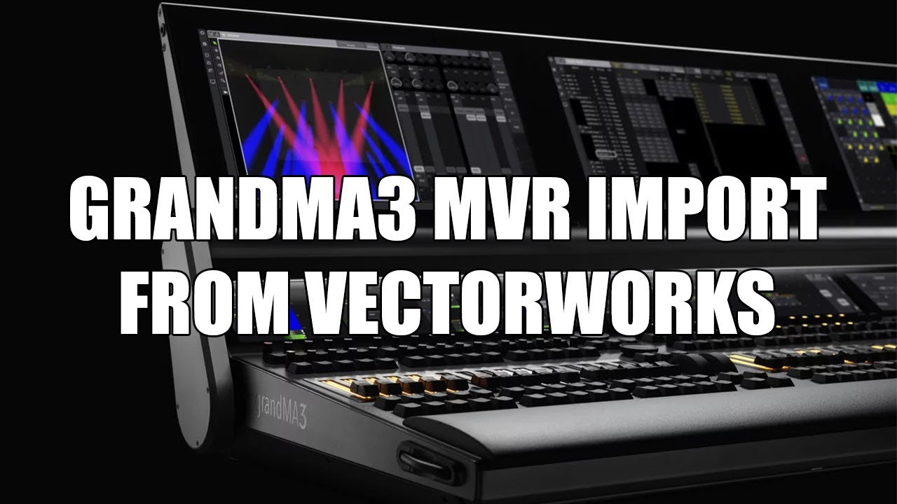 GrandMA3 MVR Import from Vectorworks