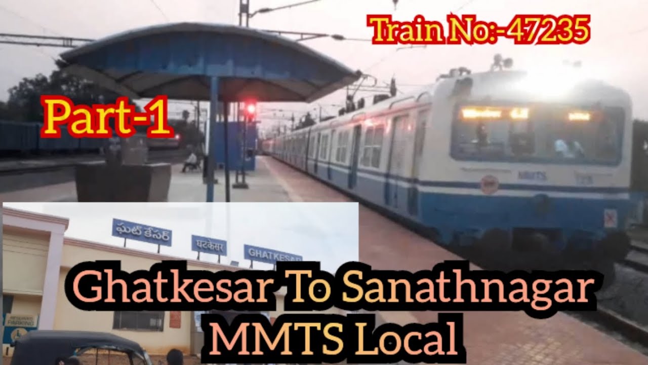 Local Mmts Ghatkesar To Sanathnagar MMTS Local Journey Part-1 - YouTube