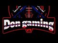 don gaming is live now