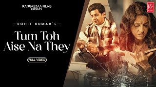 Tum Toh Aise Na They | New Hindi Song 2023 | Javed Ali | Rohit Kumar | Sanjeev  Chaturvedi