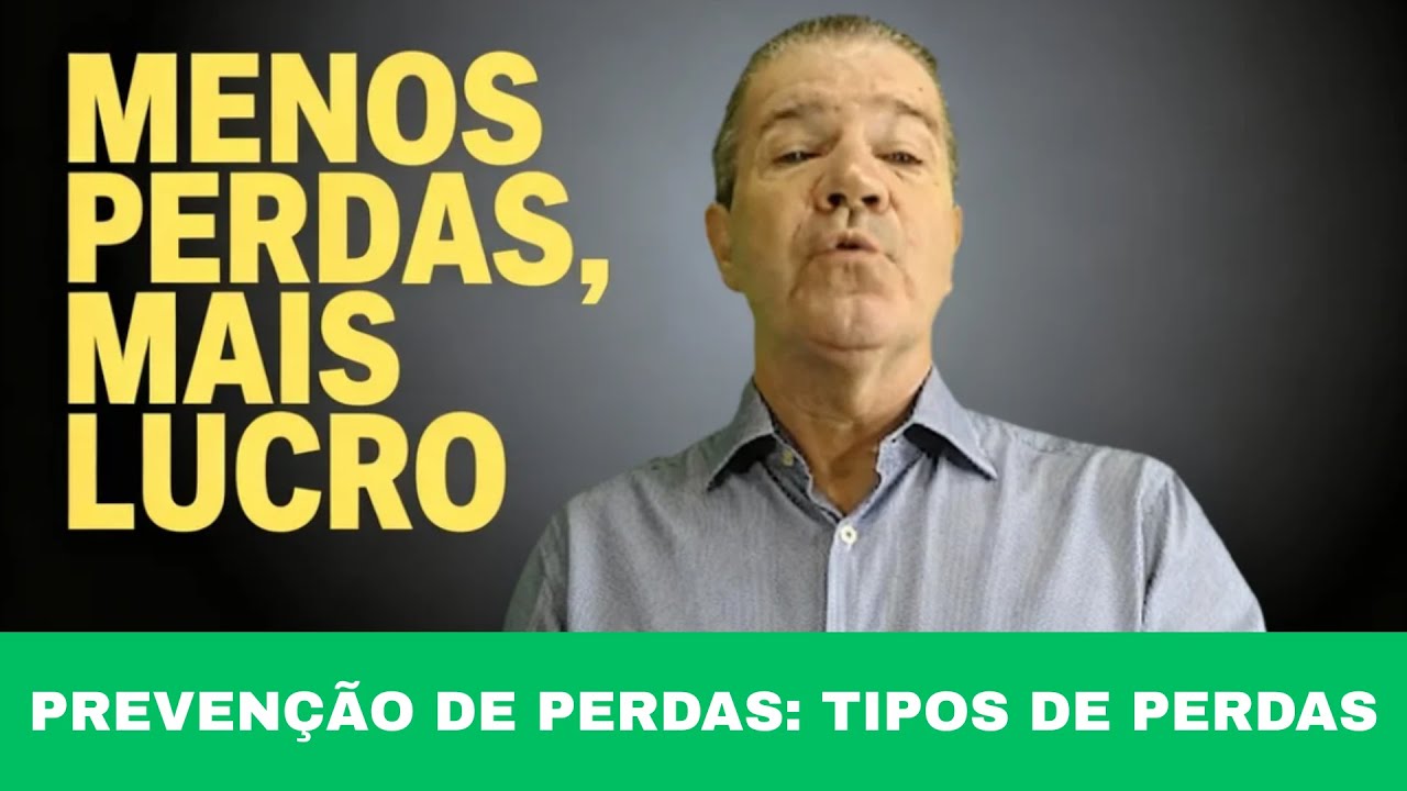 Prevenção de Perdas e os Principais Tipos de Perdas