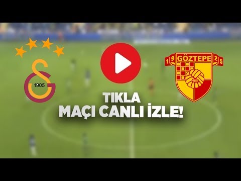 Galatasaray - Göztepe Canlı Maç İzle