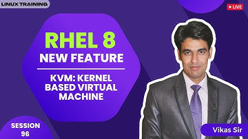 Session-96 | RHEL 8 New Feature | KVM: Kernel Based Virtual Machine | Manage KVM | Nehra Classes