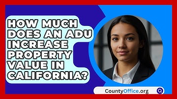 How Much Does An ADU Increase Property Value In California? - CountyOffice.org