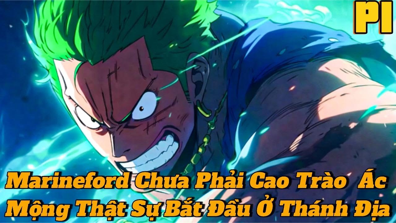 🔥TRỌN BỘ P1🔥 One Piecec : Marineford Chưa Phải Cao Trào Ác Mộng Thật Sự Bắt Đầu Ở Thánh Địa