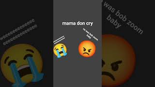Mama Don Cry