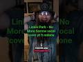 Linkin Park - No More Sorrow vocal cover pt 5 redone #metal #vocal