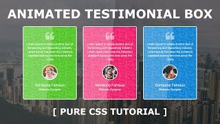 Animated Testimonials Box Design - Testimonials Section Web Design - Pure Html5 CSS3 Tutorials
