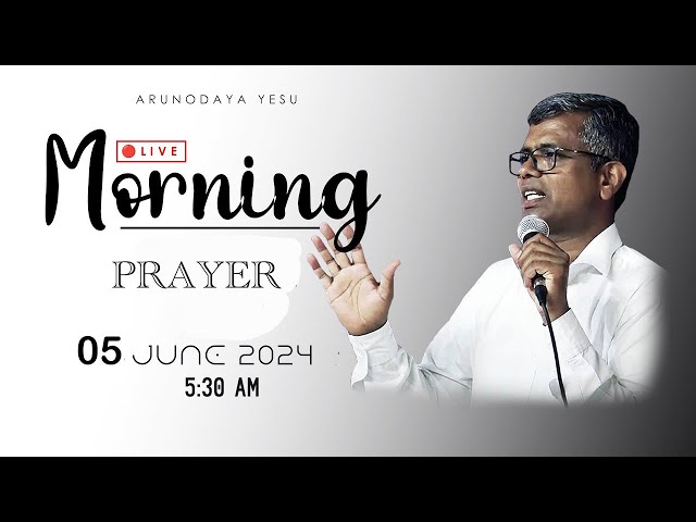 ARUNODAYA YESU Morning Prayer || 05 June 2024  || LIVE class=