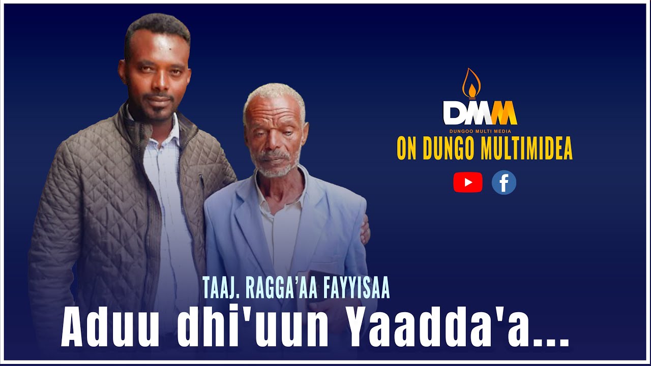 ADUU DHI'UU YAADDA'A. || H.W. RAGGA'AA TURTII DUNGOO MULTIMEDIA WALIIN TASISAN IRRATTI KUTAA 2FFAA