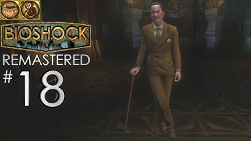 BIOSHOCK I CHOSE THE IMPOSSIBLE Walkthrough Part 18 - ANDREW RYAN (Remastered PC Version)