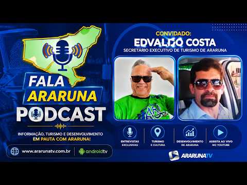 PodCast Fala Araruna com Edvaldo Costa - Secretário Executivo de Turismo de Araruna - 03.09.2026