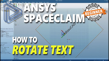 Ansys Spaceclaim How To Rotate Text