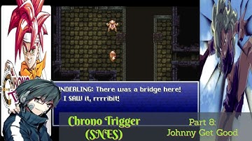Chrono Trigger (SNES) Playthrough/Walkthrough Part 8: Johnny Get Good