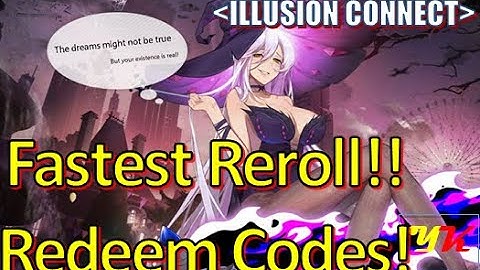 ILLUSION CONNECT fastest reroll guide and redeem codes.