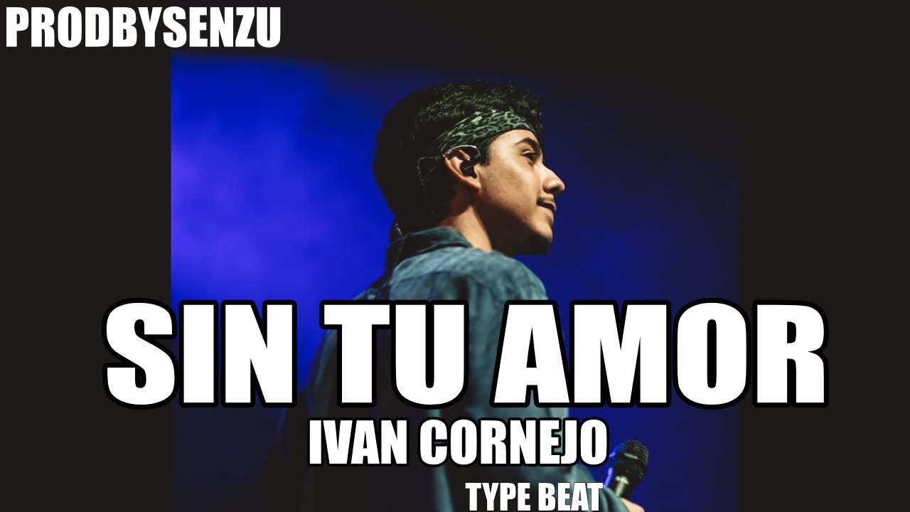 SIN TU AMOR - Ivan Cornejo (TYPE BEAT 2024)
