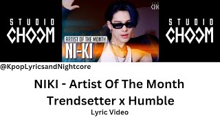 NI-KI - ARTIST OF THE MONTH [ TRENDSETTER X HUMBLE ] - Lyric Video