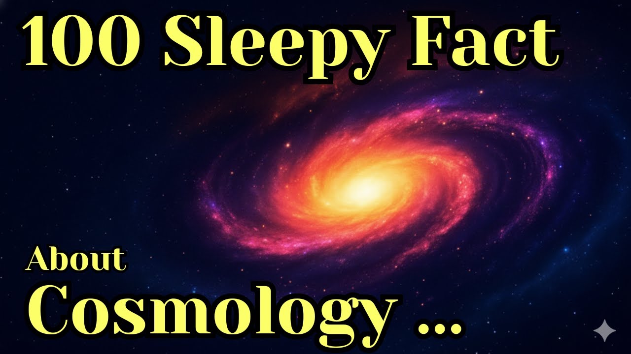 The Most Relaxing Cosmology Facts to Fall Asleep To  | Listen & Sleepy Night