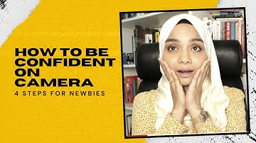 How to be confident on camera (4 steps for NEWBIES)