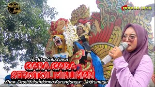 Download lagu GARA GARA SEBOTOL MINUMAN - VOC. HERLITA SULISTIANA || SHOW DESA SALAMDARMA KARANGANYAR - ANJATAN