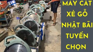 Giới thiệu các loại máy cắt xẻ gỗ nhật bãi tuyệt đẹp: lh0979.465.831 Duy Phương