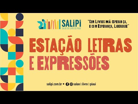 21º SaLiPi (Salão do Livro do Piauí) - Estação Letras e Expressões - 18/08/2023