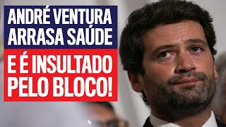 André Ventura ARRASA saúde e é insultado pelo BLOCO!