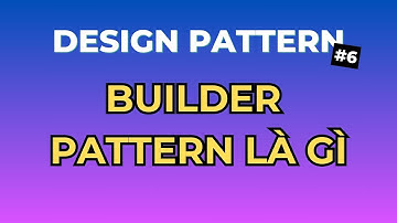 Builder Pattern Là Gì? - Design Pattern Tập 6 | Ngồi Ngẫm Code