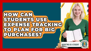 How Can Students Use Expense Tracking to Plan for Big Purchases? | Budgeting as a Student News