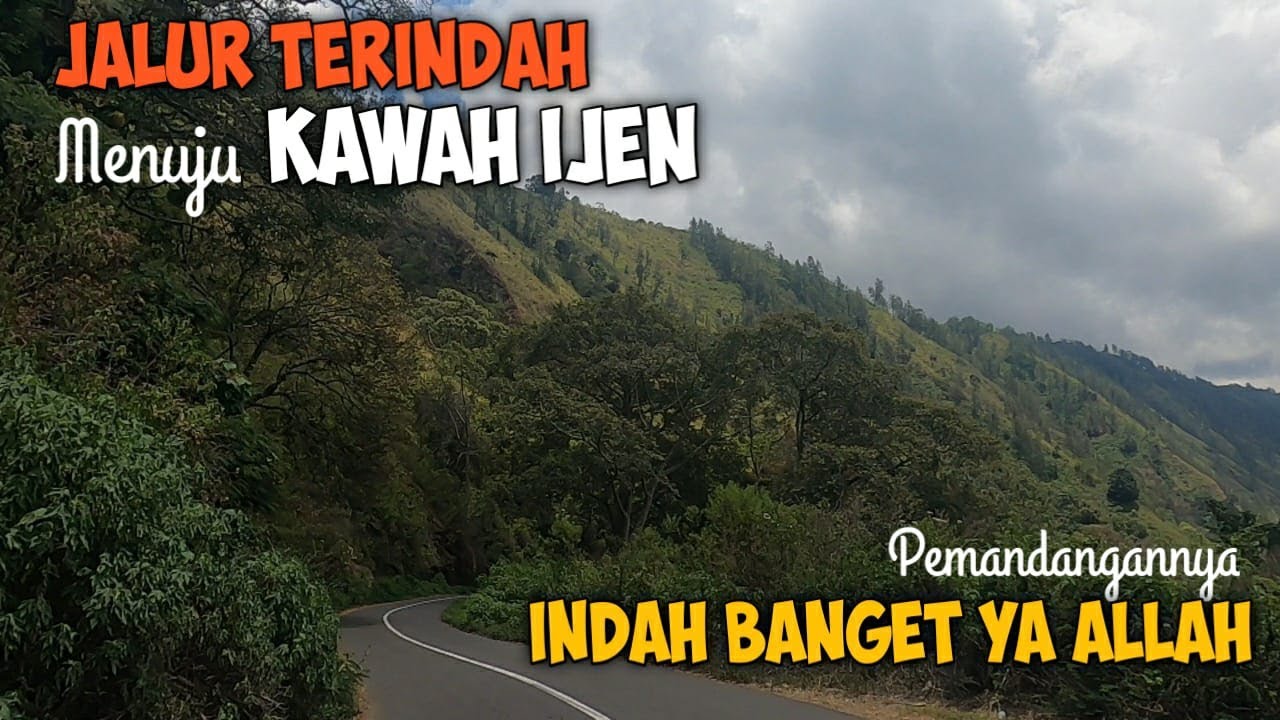 Indahnya Jalur Menuju Kawah Ijen Lewat Bondowoso - Pemandangan sangat indah