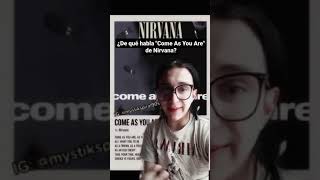 ¿De qué habla &quot;Come As You Are&quot; de Nirvana?