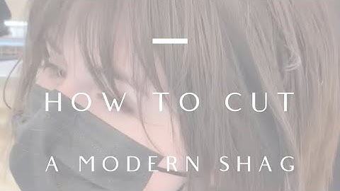 How to Cut a Modern Shag