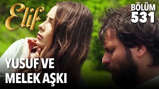 Yusuf ve Melek aşkı ❤️ (531.Bölüm)