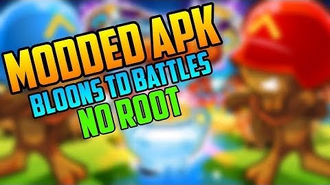 Bloons TD Battles V.5.6 Modded Apk - 2017 Tutorial (No Root)